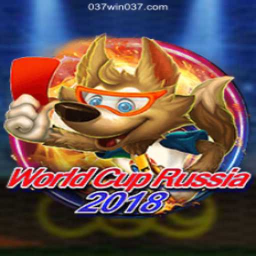Exploring the Thrill of WorldCupRussia2018 on 037Win